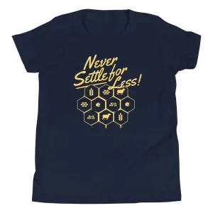 Never Settle For Less Kid's Youth Tee